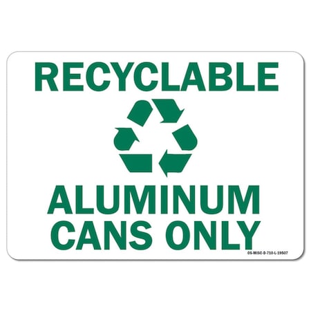 Signmission OSHA, 18" Height, Rigid Plastic, 24" x 18", Landscape, Recyclable Aluminum Cans Only with Graphic OS-MISC-P-1824-L-19507